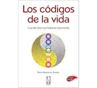 Los códigos de la vida: Cuando Dios nos habla en Geometría