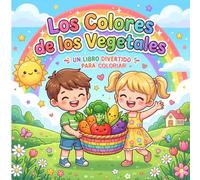 Los Colores de los Vegetales: Un libro divertido para colorear