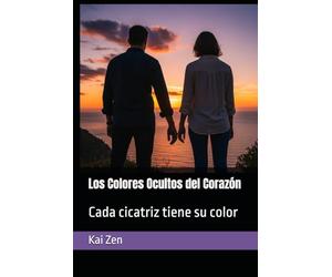 Los Colores Ocultos del Corazón: Cada cicatriz tiene su color