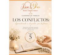 Los Conflictos: Aprendiendo a discutir sin destruir: Enfrentando desacuerdos sin romper el corazón