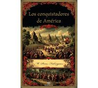 Los conquistadores de América: El descubrimiento de un Nuevo Mundo