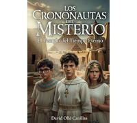 LOS CRONONAUTAS DEL MISTERIO: El templo del Tiempo Eterno: 3