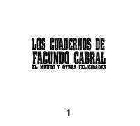 Los Cuadernos de Facundo Cabral 1: El Mundo y Otras Felicidades