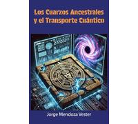 Los cuarzos ancestrales y el transporte cuántico: La conspiración que cambiará la historia