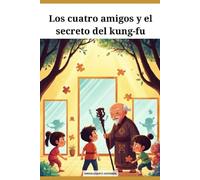Los cuatro amigos y el secreto del Kung-fu