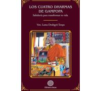 Los cuatro Dharmas de Gampopa: Sabiduría para transformar tu vida