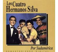 Los Cuatro Hermanos Silva - Por Sudamerica Import