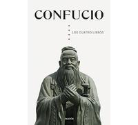 Los cuatro libros: El canon moral de la filosofía confuciana