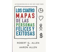Los Cuatro Mapas De Las Personas Felices y Exitosas: Un Sistema Visual para el Cambio Personal