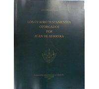 Los cuatro testamentos otorgados por Juan de Herrera