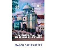Los cuentos completos del sobrino del dictador