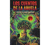Los cuentos de la abuela bajo la mata de mango: Antología de terror y leyendas del folclore dominicano