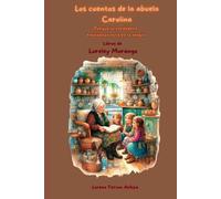 Los cuentos de la abuela Carolina: Porque la verdadera enseñanza está en la magia