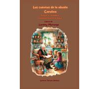 Los cuentos de la abuela Carolina: Porque la verdadera enseñanza está en la magia