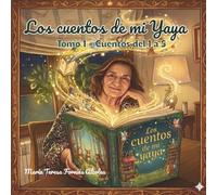 Los Cuentos de mi Yaya: Tomo 1 - Cuentos del 1 a 5