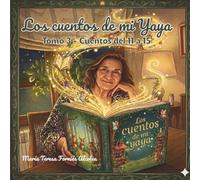 Los Cuentos de mi Yaya: Tomo 3 - Cuentos del 11 al 15