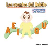Los cuentos del Bebito: Aprendiendo las vocales