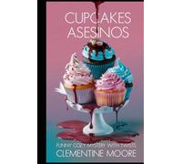 Los Cupcakes Asesinos: Misterio Acogedor