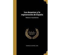 Los desastres y la regeneración de España (Copertina rigida)