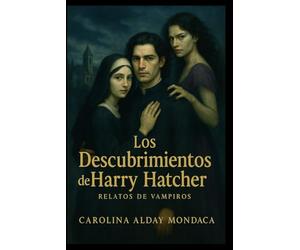 Los descubrimientos de Harry Hatcher: Relatos de Vampiros