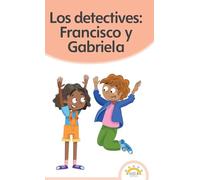Los detectives: Francisco y Gabriela