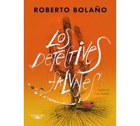 Los detectives salvajes (edición ilustrada)