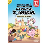 Los Detectives Zoopencos. Cuaderno de vacaciones. Empiezo 1.º de Primaria