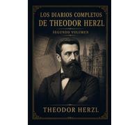 Los Diarios Completos de Theodor Herzl: Segundo Volumen