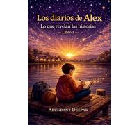 Los diarios de Alex: Lo que historias revelan - Libro 1