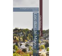Los dias de Mayo: Un alegato por la fraternidad humana.