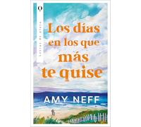 Amy Neff Los Dias En Que Mas Te Quise (Tascabile)
