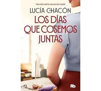 Los dias que cosemos juntas: 2