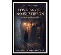 Los días que no existieron: La luz de los días perdidos