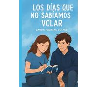 Los días que no supimos volar