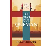 LOS DÍAS QUE QUEMAN