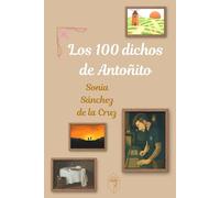 Los dichos de Antoñito: Ciencia popular manchega