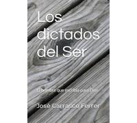 Los dictados del Ser: El hombre que escribía para Dios