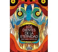 Los dientes de la eternidad