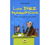 Los diez magnificos/ The Magnificent Ten: Un Nino Ene Le Mundo De Las Matematicas/ a Child in the World of Math: Un Nino en el Mundo de las Matematicas