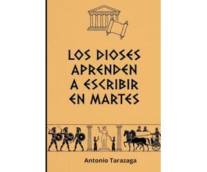 Los dioses aprenden a escribir en martes