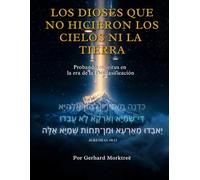 LOS DIOSES QUE NO HICIERON LOS CIELOS Y LA TIERRA: Probando los espíritus en la Era de la Desclasificación
