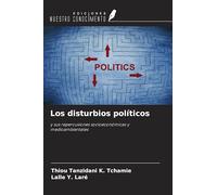 Los disturbios políticos: y sus repercusiones socioeconómicas y medioambientales
