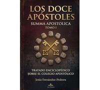 LOS DOCE APÓSTOLES. SUMMA APOSTOLICA: TOMO I: 8