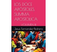 LOS DOCE APÓSTOLES. SUMMA APOSTOLICA: VOLUMEN III