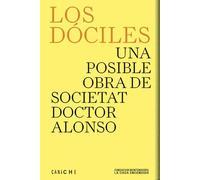 Los dóciles. Una posible obra de Societat Doctor Alonso