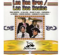 Los Dos Oros & Los Dos Reales Feria Mexicana 100 Anos De Musica