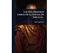 Los Dos Primeros Libros De La Eneida De Virgilio...