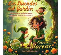 Los Duendes del Jardín para Colorear - Volumen 1: Libro para colorear con duendes mágicos basado en el cuento original. Estimula la creatividad, ... Ideal para niños, niñas y para regalar.