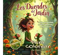 Los Duendes del Jardín para Colorear - Volumen 3: 33 nuevas ilustraciones encantadas con frases inspiradoras. Coloreá con libertad, imaginación y ... docentes y amantes de los duendes mágicos.