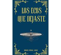 Los Ecos Que Dejaste
